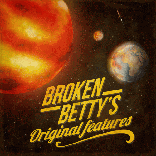 Broken Betty : Original Features